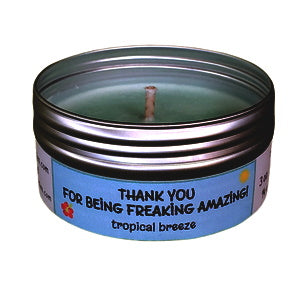 Thank you for Being Freaking Amazing! Tropical Breeze Travel Candle