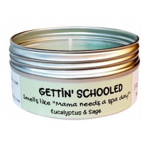 Gettin' Schooled: smells like "Mama needs a spa day" Eucalyptus & Sage Travel Candle