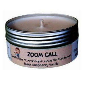 Zoom Call-Smells like working in your PJ bottoms - Black, Rasberry & Vanilla Travel Candle
